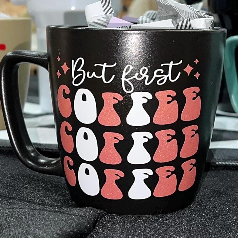 But First, Coffee. Coffee mug.