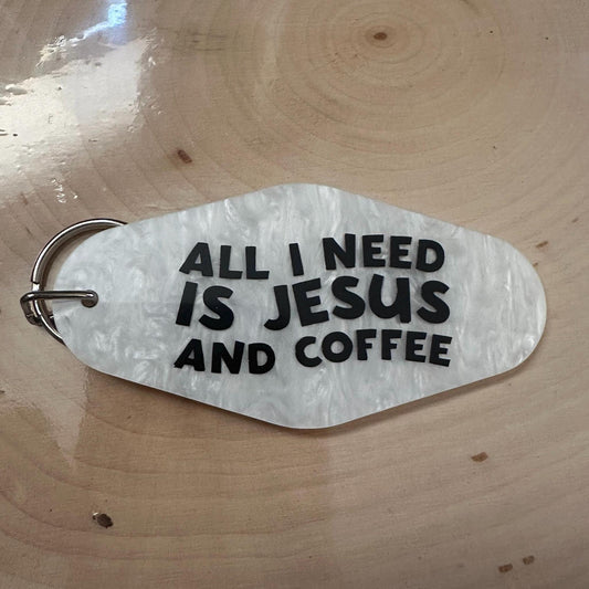 Hotel Keychain- All I Need is Jesus and Coffee