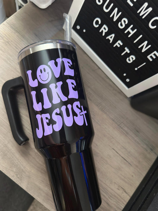 Love Like Jesus- 40 oz. tumbler.